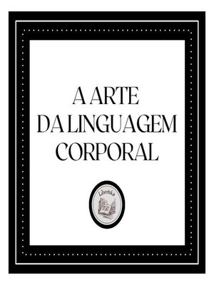 cover image of A Arte da Linguagem Corporal